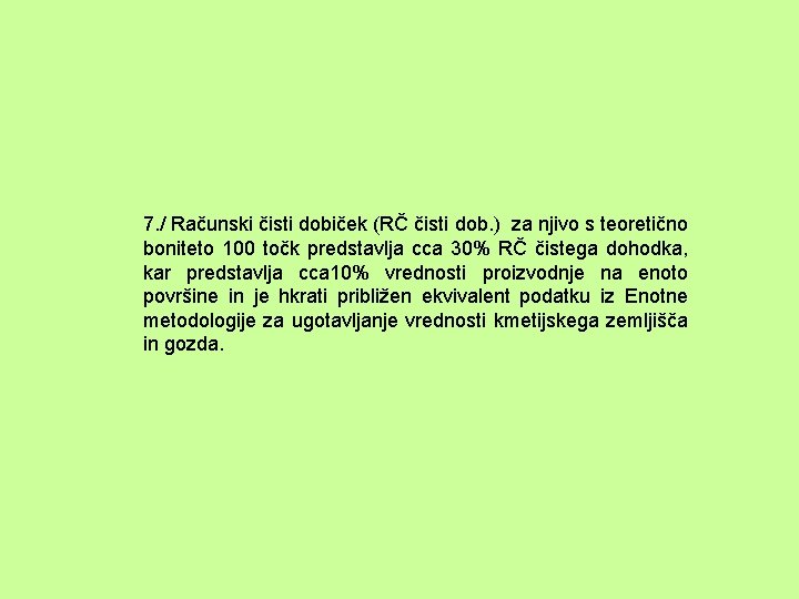 7. / Računski čisti dobiček (RČ čisti dob. ) za njivo s teoretično boniteto