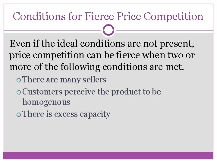 Conditions for Fierce Price Competition Even if the ideal conditions are not present, price