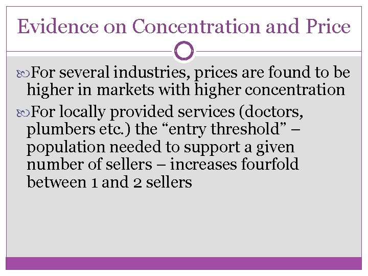 Evidence on Concentration and Price For several industries, prices are found to be higher