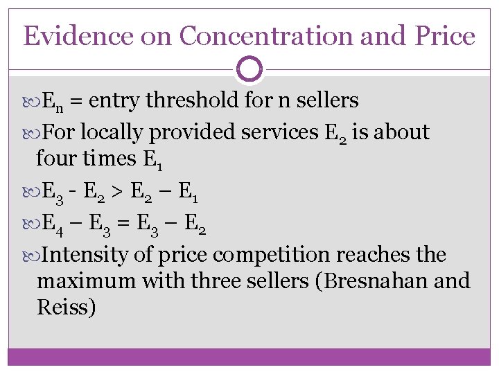 Evidence on Concentration and Price En = entry threshold for n sellers For locally