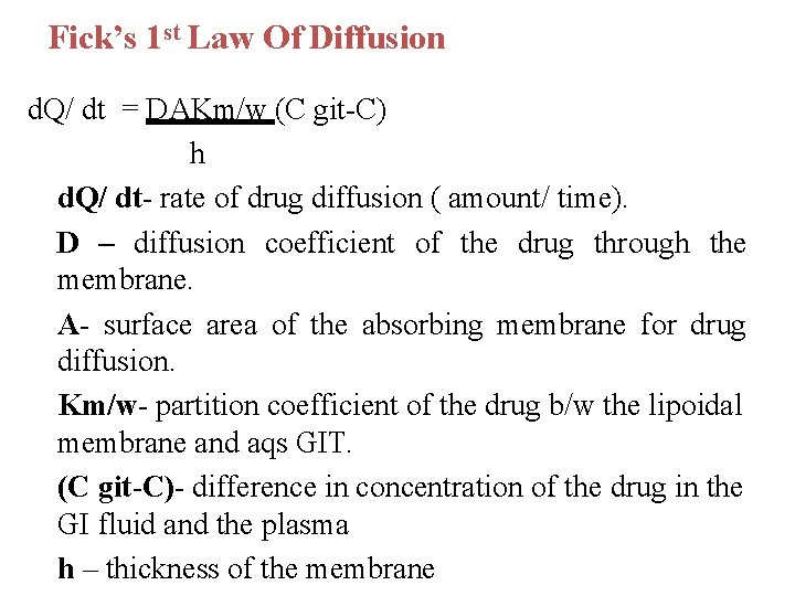 Fick’s 1 st Law Of Diffusion d. Q/ dt = DAKm/w (C git-C) h