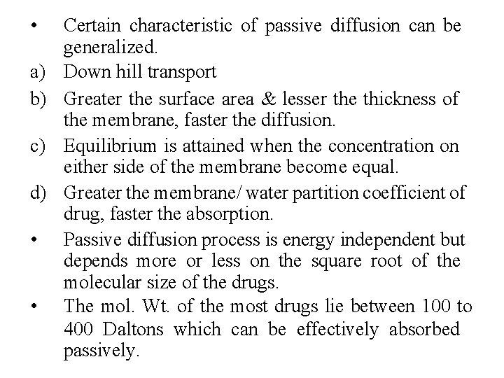  • a) b) c) d) • • Certain characteristic of passive diffusion can