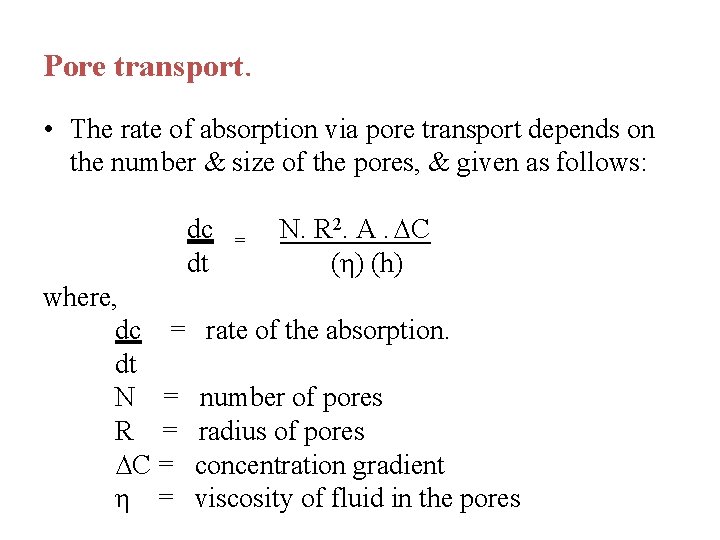 Pore transport. • The rate of absorption via pore transport depends on the number