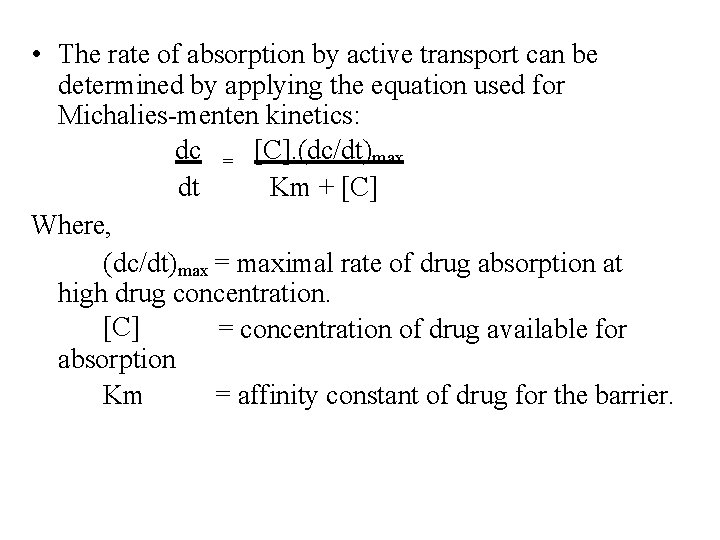  • The rate of absorption by active transport can be determined by applying