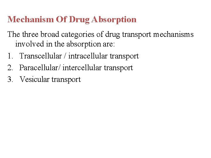 Mechanism Of Drug Absorption The three broad categories of drug transport mechanisms involved in