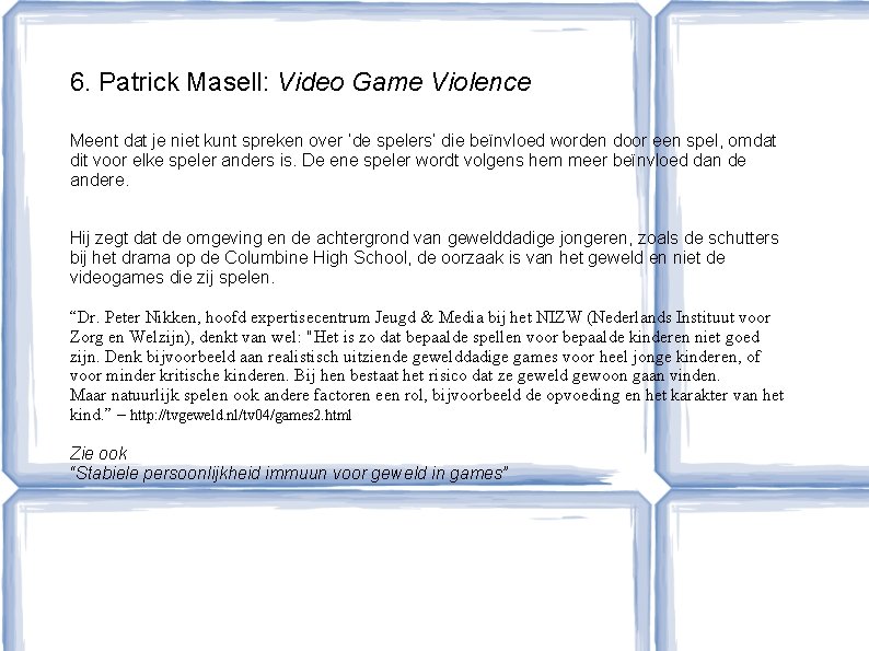 6. Patrick Masell: Video Game Violence Meent dat je niet kunt spreken over ‘de