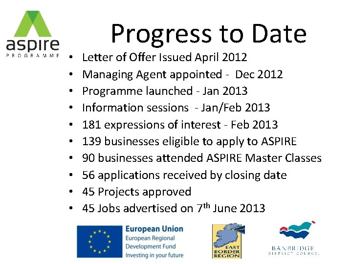  • • • Progress to Date Letter of Offer Issued April 2012 Managing