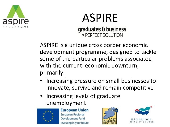 ASPIRE is a unique cross border economic development programme, designed to tackle some of