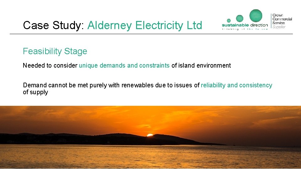 Case Study: Alderney Electricity Ltd Feasibility Stage Needed to consider unique demands and constraints