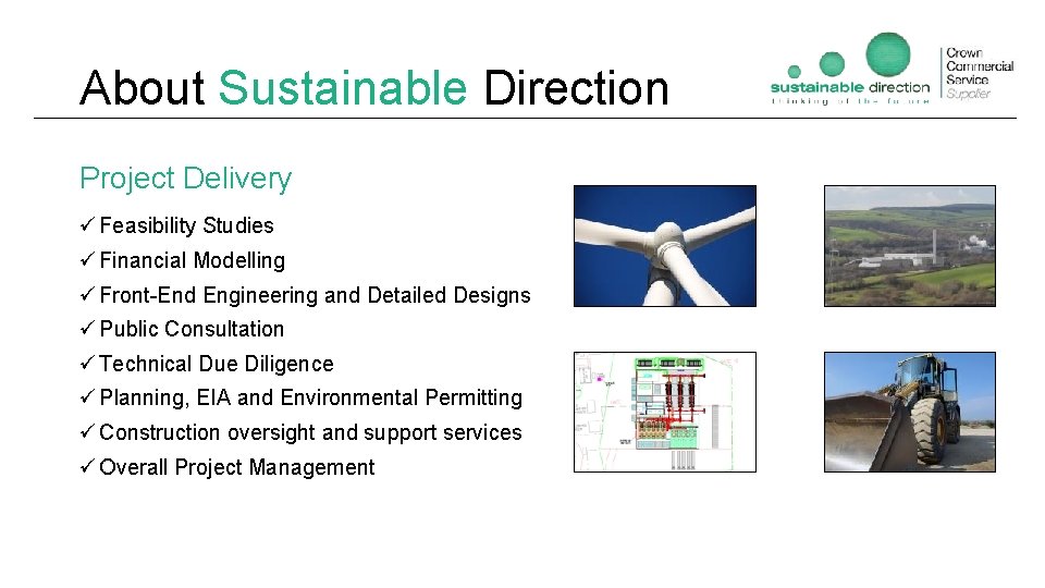 About Sustainable Direction Project Delivery ü Feasibility Studies ü Financial Modelling ü Front-End Engineering