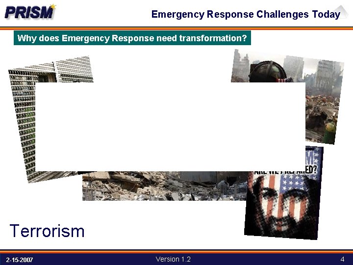Emergency Response Challenges Today Why does Emergency Response need transformation? -Fragmented infrastructure -Insufficient planning