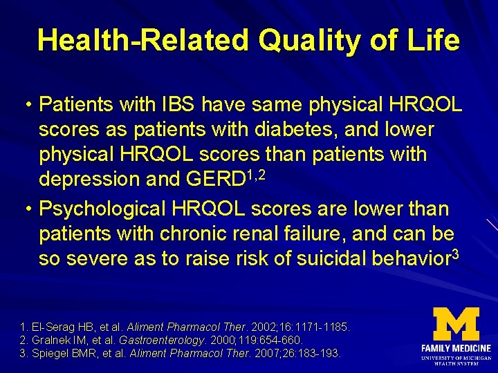 Health-Related Quality of Life • Patients with IBS have same physical HRQOL scores as