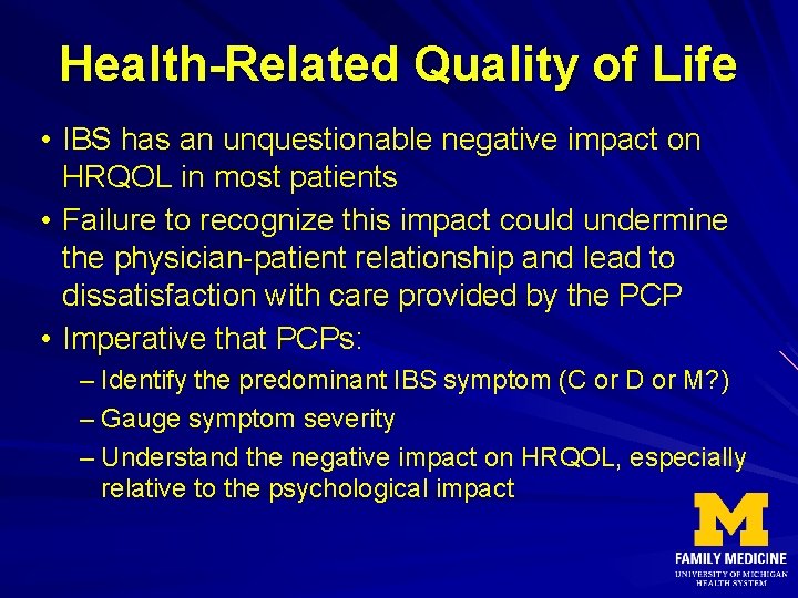 Health-Related Quality of Life • IBS has an unquestionable negative impact on HRQOL in