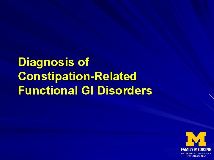 Diagnosis of Constipation-Related Functional GI Disorders 