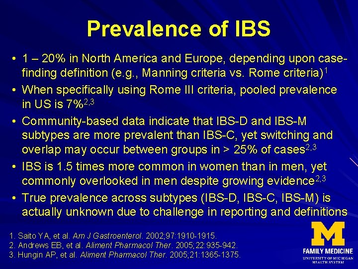 Prevalence of IBS • 1 – 20% in North America and Europe, depending upon