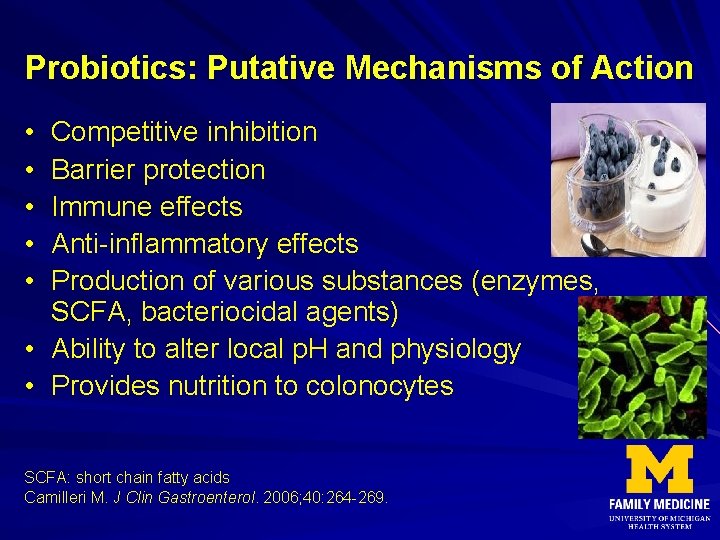 Probiotics: Putative Mechanisms of Action • • • Competitive inhibition Barrier protection Immune effects