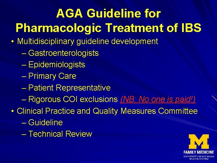 AGA Guideline for Pharmacologic Treatment of IBS • Multidisciplinary guideline development – Gastroenterologists –