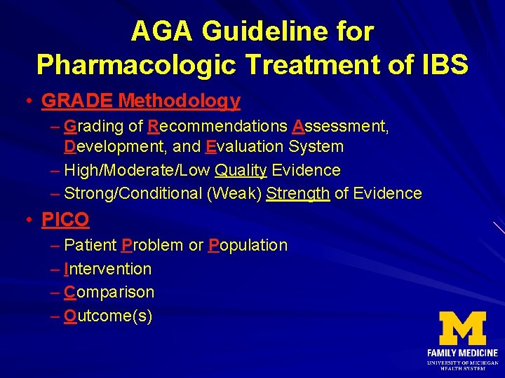 AGA Guideline for Pharmacologic Treatment of IBS • GRADE Methodology – Grading of Recommendations
