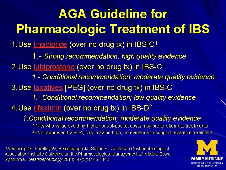 AGA Guideline for Pharmacologic Treatment of IBS 1. Use linactolide (over no drug tx)