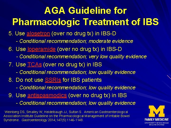 AGA Guideline for Pharmacologic Treatment of IBS 5. Use alosetron (over no drug tx)