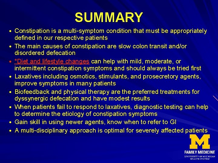 SUMMARY • Constipation is a multi-symptom condition that must be appropriately defined in our