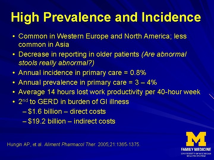 High Prevalence and Incidence • Common in Western Europe and North America; less common