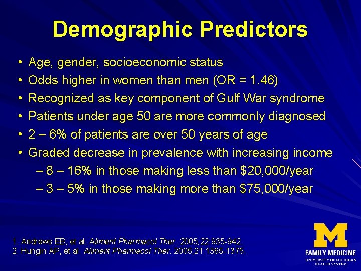 Demographic Predictors • • • Age, gender, socioeconomic status Odds higher in women than