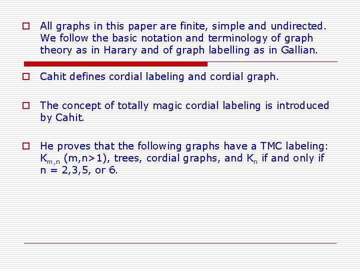 o All graphs in this paper are finite, simple and undirected. We follow the