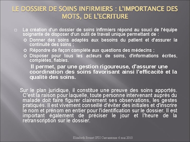 LE DOSSIER DE SOINS INFIRMIERS : L'IMPORTANCE DES MOTS, DE L'ECRITURE La création d'un