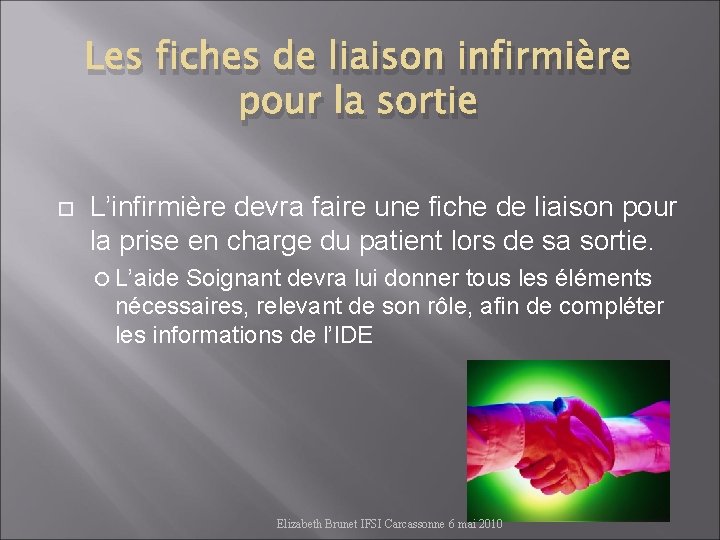 Les fiches de liaison infirmière pour la sortie L’infirmière devra faire une fiche de