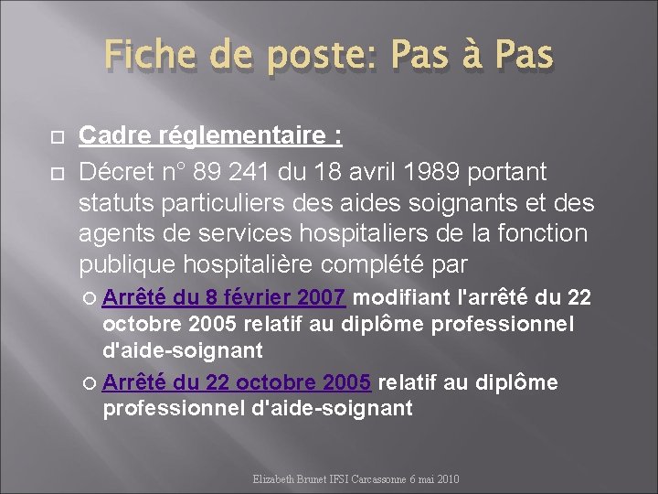 Fiche de poste: Pas à Pas Cadre réglementaire : Décret n° 89 241 du