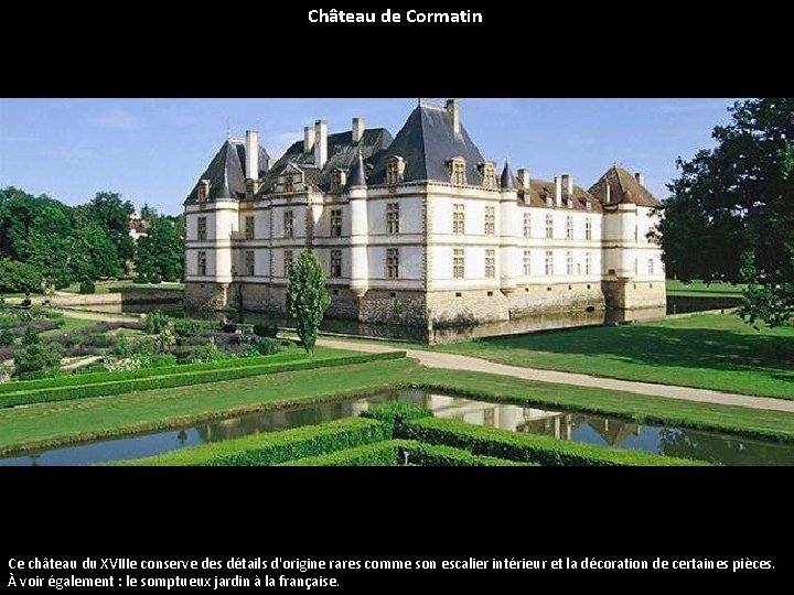 Château de Cormatin Ce château du XVIIIe conserve des détails d'origine rares comme son