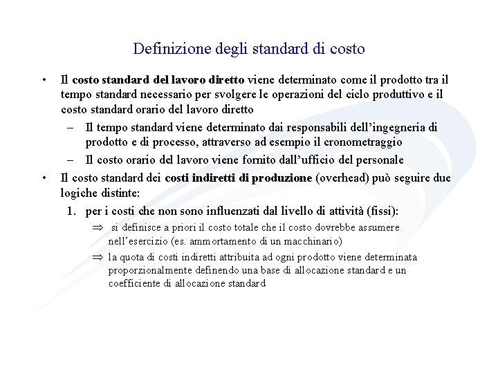 Definizione degli standard di costo • • Il costo standard del lavoro diretto viene