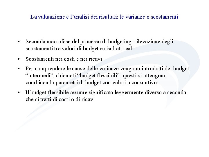 La valutazione e l’analisi dei risultati: le varianze o scostamenti • Seconda macrofase del