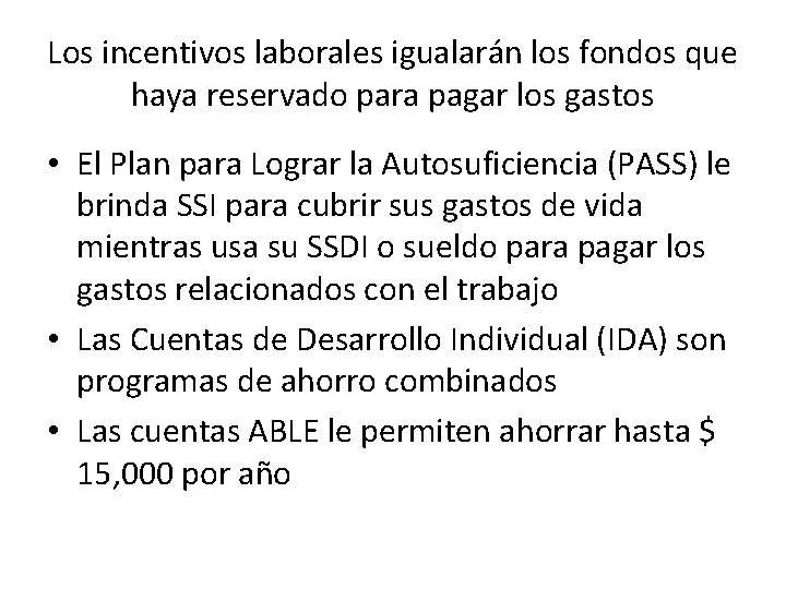 Los incentivos laborales igualarán los fondos que haya reservado para pagar los gastos •