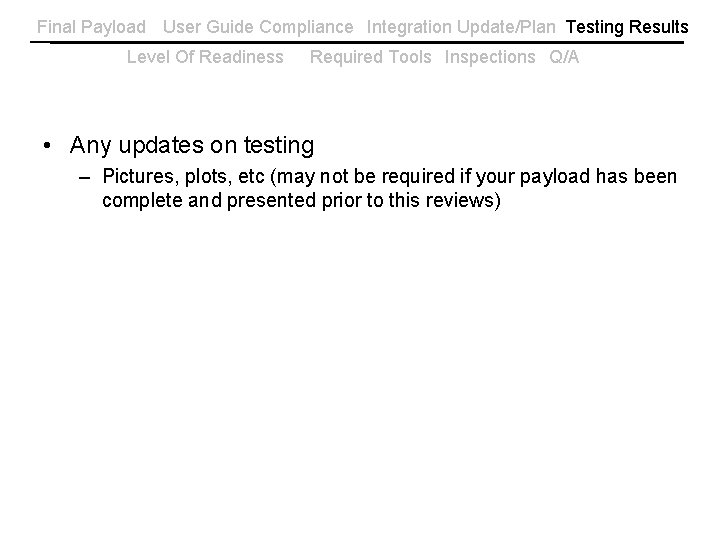 Final Payload User Guide Compliance Integration Update/Plan Testing Results Level Of Readiness Required Tools