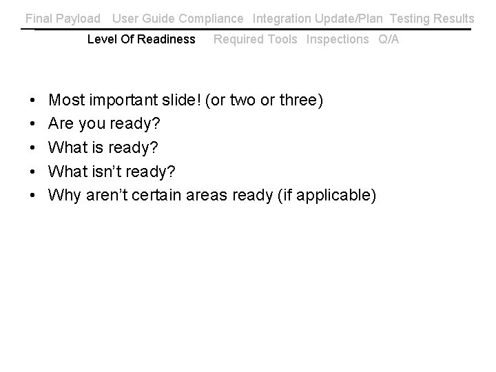 Final Payload User Guide Compliance Integration Update/Plan Testing Results Level Of Readiness • •