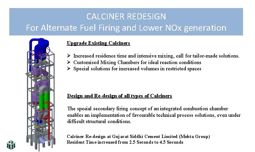 CALCINER REDESIGN For Alternate Fuel Firing and Lower NOx generation Upgrade Existing Calciners Ø