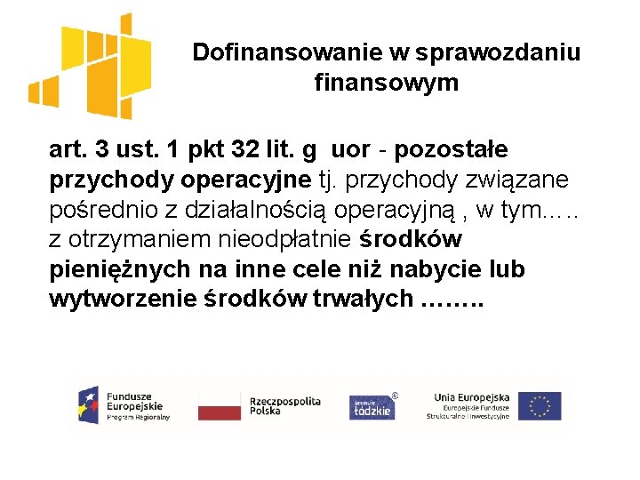 Dofinansowanie w sprawozdaniu finansowym art. 3 ust. 1 pkt 32 lit. g uor -