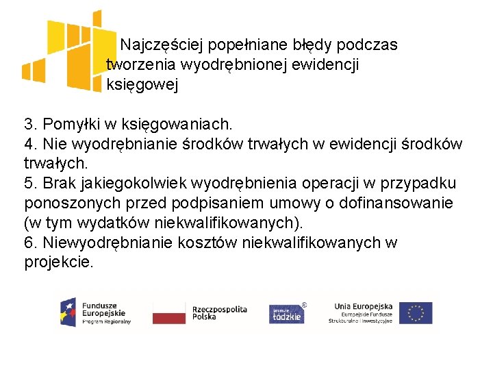  Najczęściej popełniane błędy podczas tworzenia wyodrębnionej ewidencji księgowej 3. Pomyłki w księgowaniach. 4.