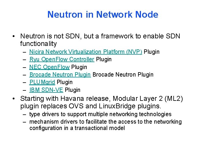Neutron in Network Node • Neutron is not SDN, but a framework to enable