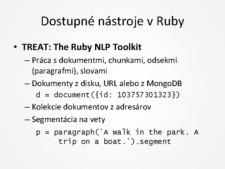 Dostupné nástroje v Ruby • TREAT: The Ruby NLP Toolkit – Práca s dokumentmi,
