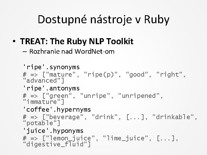 Dostupné nástroje v Ruby • TREAT: The Ruby NLP Toolkit – Rozhranie nad Word.