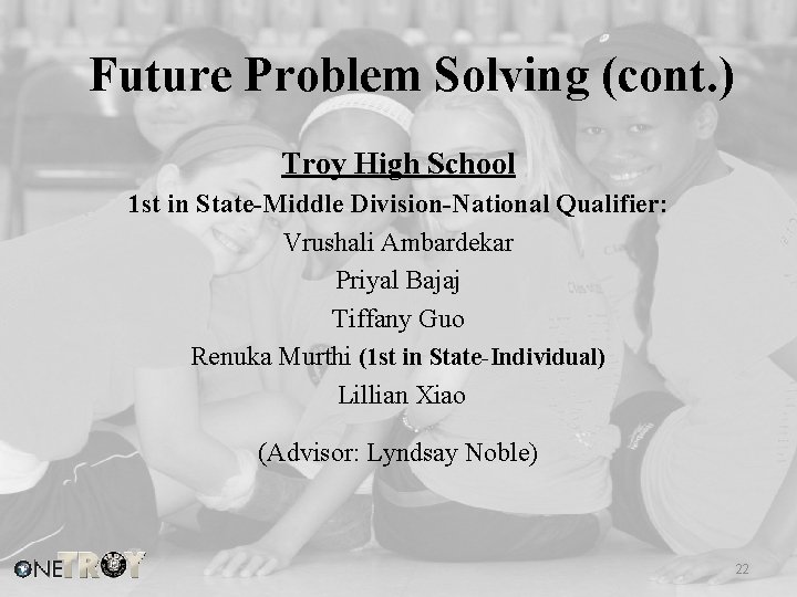 Future Problem Solving (cont. ) Troy High School 1 st in State-Middle Division-National Qualifier: