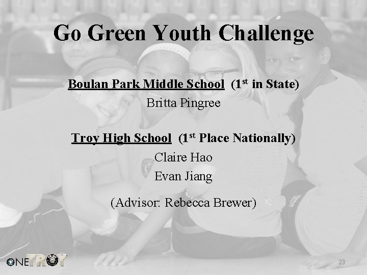 Go Green Youth Challenge Boulan Park Middle School (1 st in State) Britta Pingree