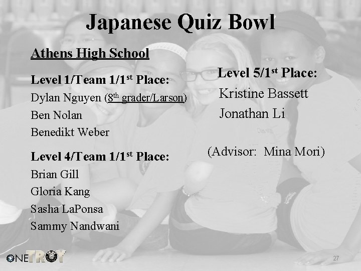 Japanese Quiz Bowl Athens High School Level 1/Team 1/1 st Place: Dylan Nguyen (8