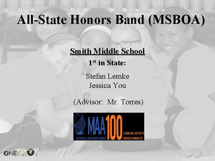 All-State Honors Band (MSBOA) Smith Middle School 1 st in State: Stefan Lemke Jessica