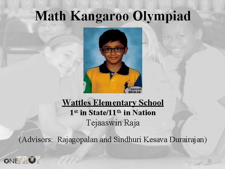 Math Kangaroo Olympiad Wattles Elementary School 1 st in State/11 th in Nation Tejaaswin