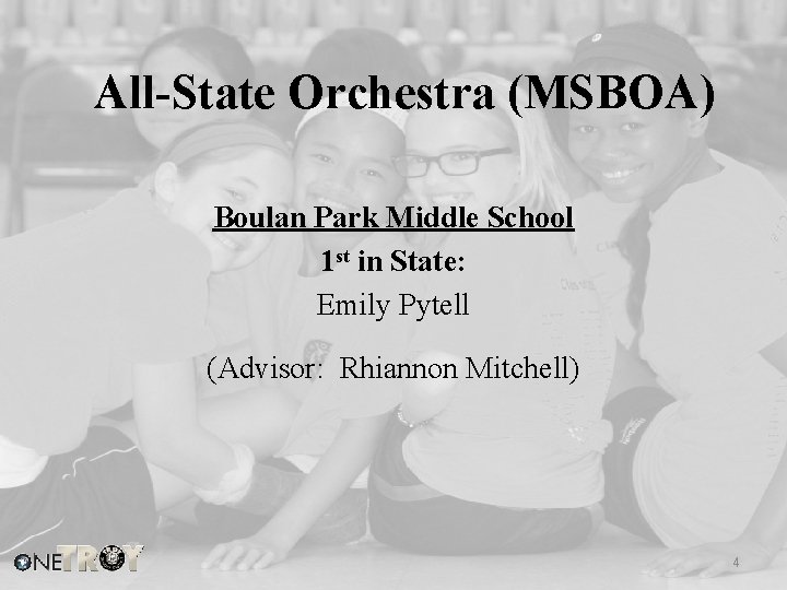 All-State Orchestra (MSBOA) Boulan Park Middle School 1 st in State: Emily Pytell (Advisor:
