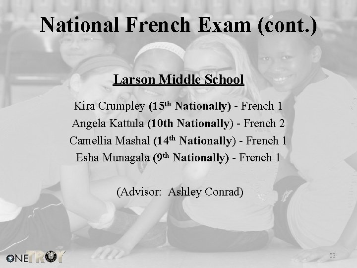 National French Exam (cont. ) Larson Middle School Kira Crumpley (15 th Nationally) -